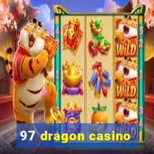 97 dragon casino